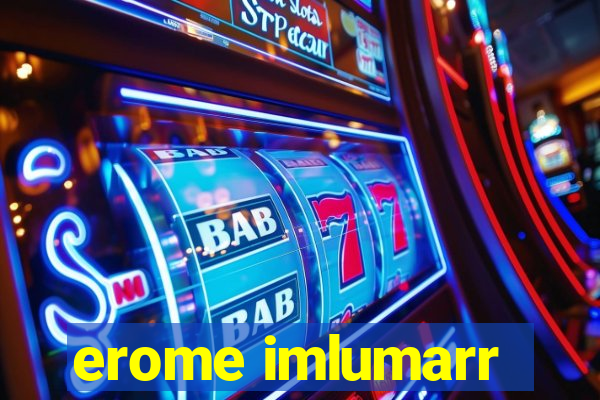 erome imlumarr